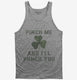 Pinch Me And I'll Punch You St Patricks Day grey Tank