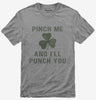 Pinch Me And Ill Punch You St Patricks Day Tshirt D366e784-70d9-436c-8ec2-1a2f4dd316dd 666x695.jpg?v=1700596696
