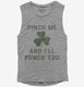 Pinch Me And I'll Punch You St Patricks Day grey Womens Muscle Tank