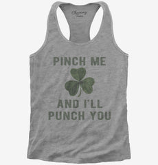 Pinch Me And I'll Punch You St Patricks Day Womens Racerback Tank