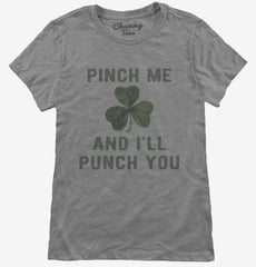 Pinch Me And I'll Punch You St Patricks Day Womens T-Shirt