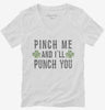 Pinch Me And Ill Punch You Womens Vneck Shirt 666x695.jpg?v=1700537477