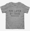 Pipe Layer By Trade Toddler Tshirt 01371745-53b7-4f16-a0eb-638d2096edc5 666x695.jpg?v=1700596494
