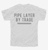 Pipe Layer By Trade Youth Tshirt 3d3c63fa-8104-4fea-83e9-fe1fcb222fca 666x695.jpg?v=1700596494