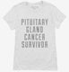 Pituitary Gland Cancer Survivor white Womens