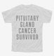 Pituitary Gland Cancer Survivor white Youth Tee