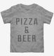 Pizza And Beer  Toddler Tee