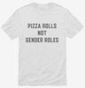 Pizza Rolls Not Gender Roles Womens Rights Shirt 666x695.jpg?v=1700393085