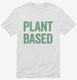 Plant Based Vegetarian white Mens