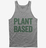 Plant Based Vegetarian Tank Top 666x695.jpg?v=1700410316