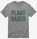 Plant Based Vegetarian grey Mens