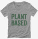 Plant Based Vegetarian grey Womens V-Neck Tee