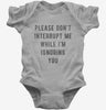 Please Dont Interrupt Me While Ignoring You Baby Bodysuit 361b10d4-3777-492a-8a69-1fef078e861a 666x695.jpg?v=1700596155