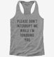 Please Don't Interrupt Me While Ignoring You  Womens Racerback Tank