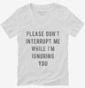Please Dont Interrupt Me While Ignoring You Womens Vneck Shirt 91ab40d1-0bd7-4b94-a106-fdc3418ac6e5 666x695.jpg?v=1700596154