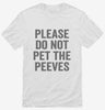 Please Dont Pet The Peeves Shirt 666x695.jpg?v=1700400841