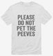 Please Don't Pet The Peeves white Mens