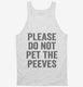 Please Don't Pet The Peeves white Tank