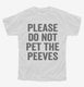 Please Don't Pet The Peeves white Youth Tee