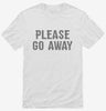 Please Go Away Shirt 666x695.jpg?v=1700537386