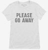 Please Go Away Womens Shirt 666x695.jpg?v=1700537386
