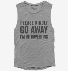 Please Kindly Go Away I'm Introverting Womens Muscle Tank