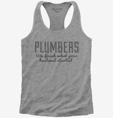 Plumbers Finish What Your Husband Started Womens Racerback Tank