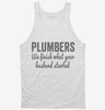 Plumbers We Finish What Your Husband Started Tanktop 666x695.jpg?v=1700400991