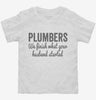 Plumbers We Finish What Your Husband Started Toddler Shirt 666x695.jpg?v=1700400991