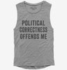 Political Correctness Offends Me Womens Muscle Tank Top 666x695.jpg?v=1700400940