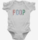 Poop  Infant Bodysuit