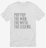 Pop Pop The Man The Myth The Legend Shirt 666x695.jpg?v=1700489691