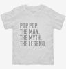 Pop Pop The Man The Myth The Legend Toddler Shirt 666x695.jpg?v=1700489692