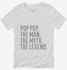 Pop Pop The Man The Myth The Legend Womens Vneck Shirt 666x695.jpg?v=1700489692
