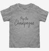 Pop The Champagne Bubbly Toddler