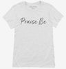 Praise Be Womens Shirt 666x695.jpg?v=1700392865