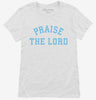 Praise The Lord Womens Shirt 666x695.jpg?v=1700306262