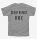 Pro Choice Defend Roe  Youth Tee