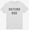 Pro Choice Defend Roe Shirt 666x695.jpg?v=1700392690