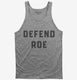 Pro Choice Defend Roe  Tank