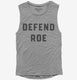 Pro Choice Defend Roe  Womens Muscle Tank