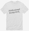 Professional Bookworm Shirt 666x695.jpg?v=1700370796