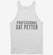 Professional Cat Petter white Tank