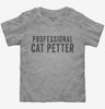 Professional Cat Petter Toddler
