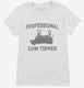 Professional Cow Tipper white Womens