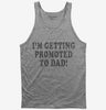 Promoted To Dad Tank Top 666x695.jpg?v=1700451379