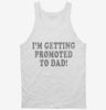 Promoted To Dad Tanktop 666x695.jpg?v=1700451379