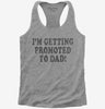 Promoted To Dad Womens Racerback Tank Top 666x695.jpg?v=1700451379