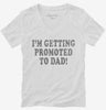 Promoted To Dad Womens Vneck Shirt 666x695.jpg?v=1700451379