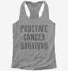 Prostate Cancer Survivor grey Womens Racerback Tank